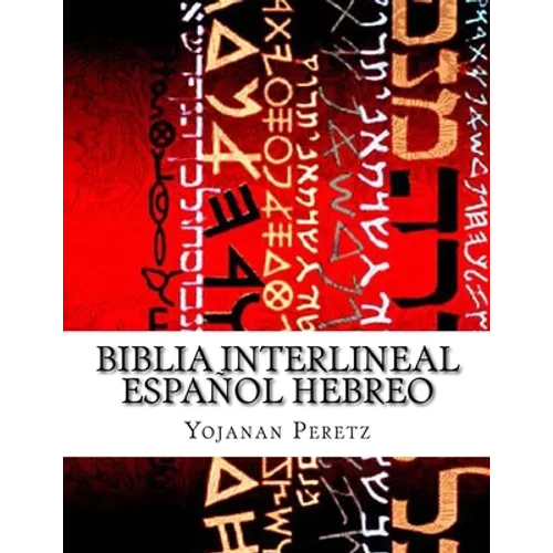 Biblia Interlineal Español Hebreo: Para Leer en Hebreo