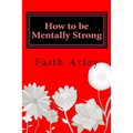 How to be Mentally Strong