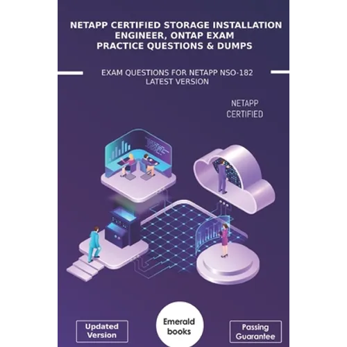 NetApp Certified Storage Installation Engineer, ONTAP Exam Practice Questions & Dumps: Exam Questions For NetApp NSO-182 Latest Version