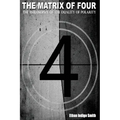 The Matrix of Four The Philosophy of The Duality of Polarity