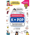 Dictionnaire de la K-Pop: Mots & expressions essentiels dans la K-Pop, le K-Drama, les films coréens, les émissions