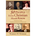 50 People Every Christian Should Know: Learning from Spiritual Giants of the Faith