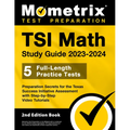 TSI Math Study Guide 2023-2024 - 5 Full-Length Practice Tests, Preparation Secrets for the Texas Success Initiative Assessment with Step-By-Step Video
