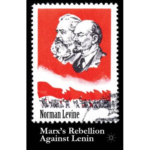 Marx's Rebellion Against Lenin