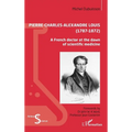Pierre-Charles-Alexandre Louis (1787 - 1872): A French doctor at the dawn of scientific medicine