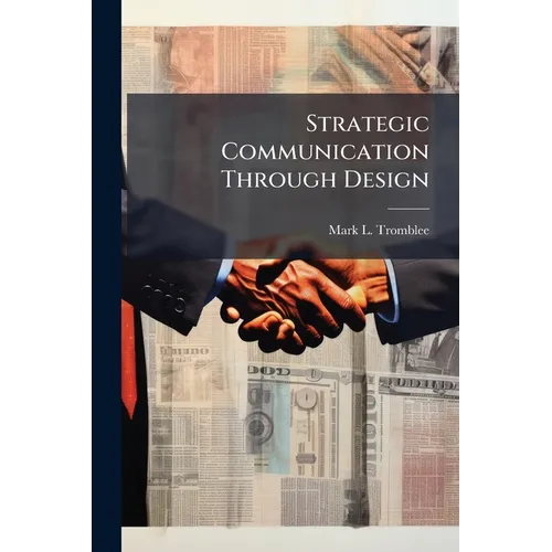 Strategic Communication Through Design
