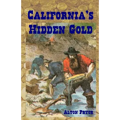 California's Hidden Gold: Nuggets from the State's Rich History