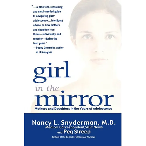 Girl in the Mirror: Mothers and Daughters in the Years of Adolescence