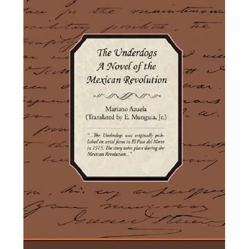 The Underdogs - A Novel of the Mexican Revolution