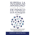 Supera la ansiedad y los ataques de pánico (2 en 1): Supera tu ansiedad social (en las relaciones) y la depresión de forma natural con las terapias (T