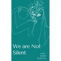 We are Not Silent