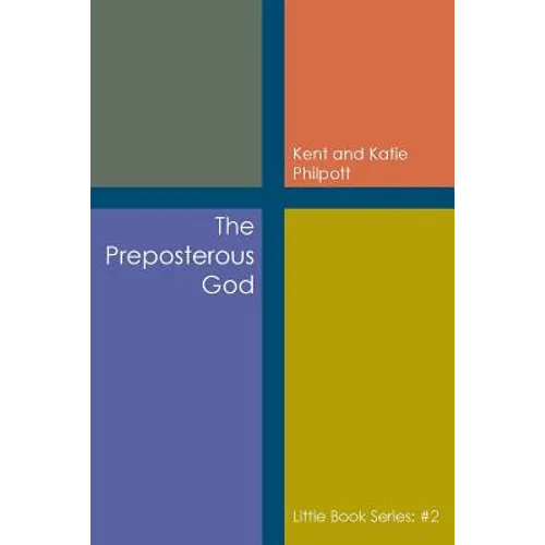 The Preposterous God: Little Book Series: #2
