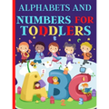 Alphabets And Numbers For Toddlers: Preschool And Kindergarten .100 Pages Fun Learning For Preschoolers