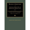 Record of Indentures of Individuals Bound Out as Apprentices, Servants, Etc., and of German and Other Redemptioners in the Office of the Mayor of the