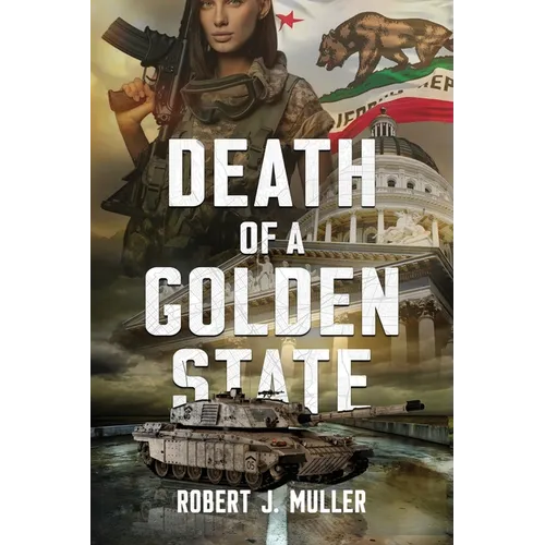 Death of a Golden State: A Military Thriller