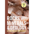 Rocks, Minerals, and Geology of the Pacific Northwest