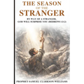 The Season Of The Stranger: By Way Of A Stranger, God Will Surprise You