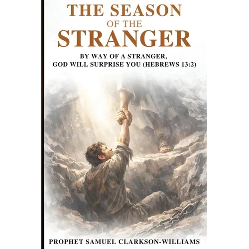 The Season Of The Stranger: By Way Of A Stranger, God Will Surprise You
