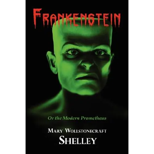 Frankenstein (With Reproduction of the Inside Cover Illustration of the 1831 Edition)