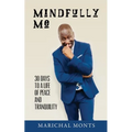 Mindfully Me: 30 Days to a Life of Peace and Tranquility