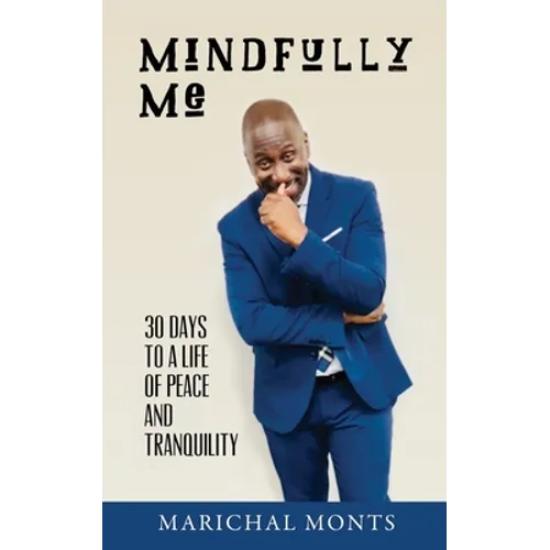 Mindfully Me: 30 Days to a Life of Peace and Tranquility