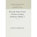 Records of the Courts of Sussex County, Delaware, Volume 2: 1677-171