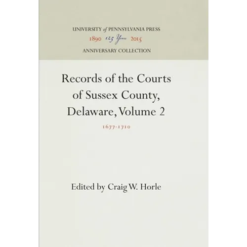 Records of the Courts of Sussex County, Delaware, Volume 2: 1677-171
