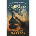 The Railway Detective's Christmas Case: The Bestselling Victorian Mystery Series