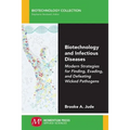 Biotechnology and Infectious Diseases: Modern Strategies for Finding, Evading, and Defeating Wicked Pathogens