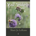 Fall Tenderly: Poems