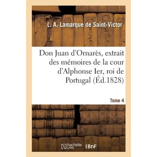 Don Juan d'Ornarès, Extrait Des Mémoires de la Cour d'Alphonse Ier, Roi de Portugal