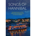 Songs of Hannibal: Homesongs, Love Poems of the Sensual Variety & Other Works (including Selections from Boyhood in Hannibal)