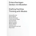 Drafting Facilities: Thinking with Models