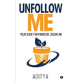 Unfollow Me: Your Guide for Financial Discipline