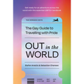 Out in the World: The Gay Guide to Travelling with Pride