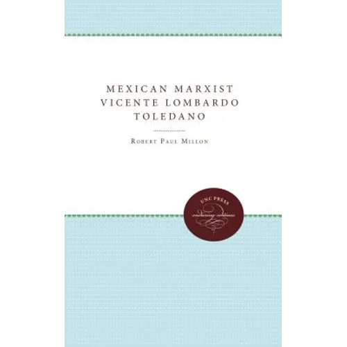 Mexican Marxist--Vicente Lombardo Toledano