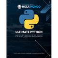 Ultimate Python Parte 2: Tópicos avanzados: Un libro para profesionales