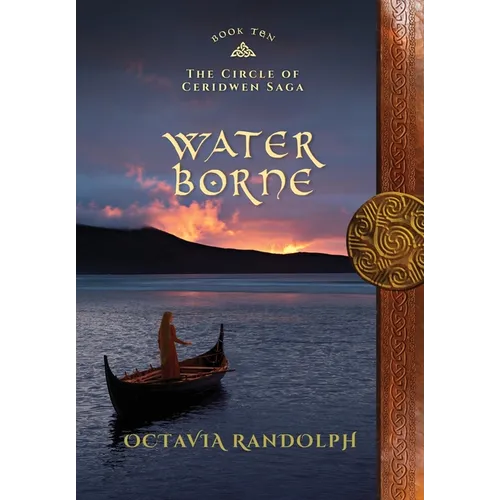 Water Borne: Book Ten of The Circle of Ceridwen Saga