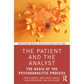 The Patient and the Analyst: The Basis of the Psychoanalytic Process