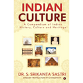 Indian Culture: A Compendium of Indian History, Culture and Heritage