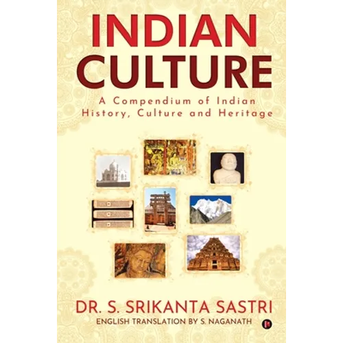 Indian Culture: A Compendium of Indian History, Culture and Heritage