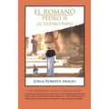 El Romano Pedro II El Ultimo Papa?