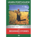 Learn Portuguese with Beginner Stories 3: Interlinear Portuguese to English