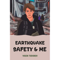 Earthquake Safety & Me