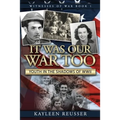 It Was Our War Too: Youth in the Shadows of World War II