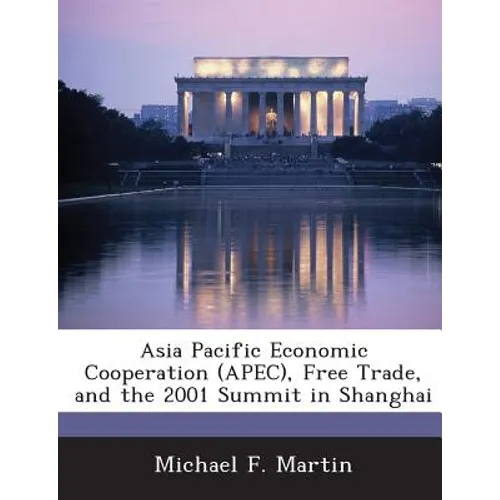 Asia Pacific Economic Cooperation (APEC), Free Trade, and the 2001 Summit in Shanghai