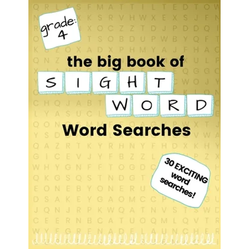 The Big Book of FOURTH GRADE "Sight Word" Word Searches: "Sight Word" word search workbook for kids! Education is FUN!