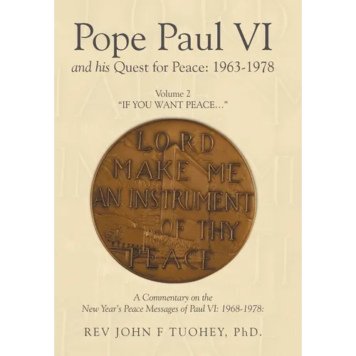 Pope Paul VI and his Quest for Peace: 1963-1978: Volume 2 "IF YOU WANT PEACE..."