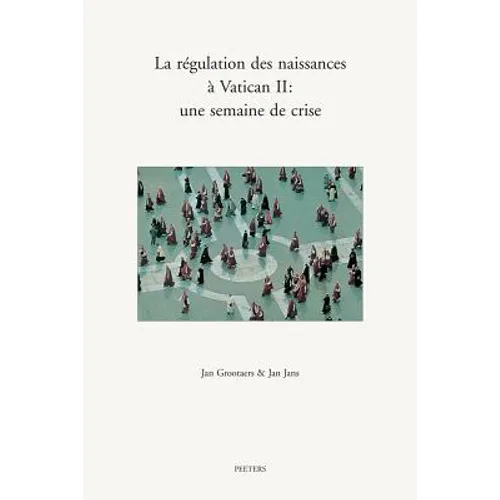 La Regulation Des Naissances a Vatican II: Une Semaine de Crise