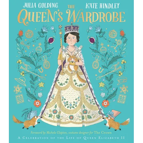 The Queen's Wardrobe: A Celebration of the Life of Queen Elizabeth II